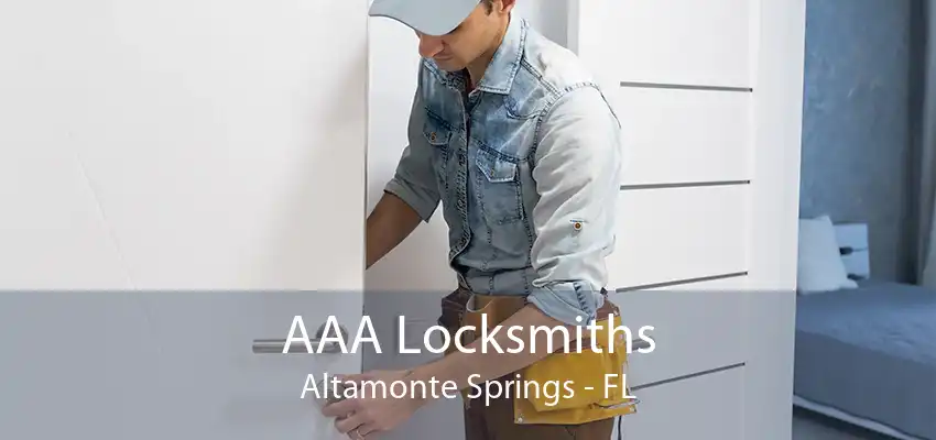 AAA Locksmiths Altamonte Springs - FL