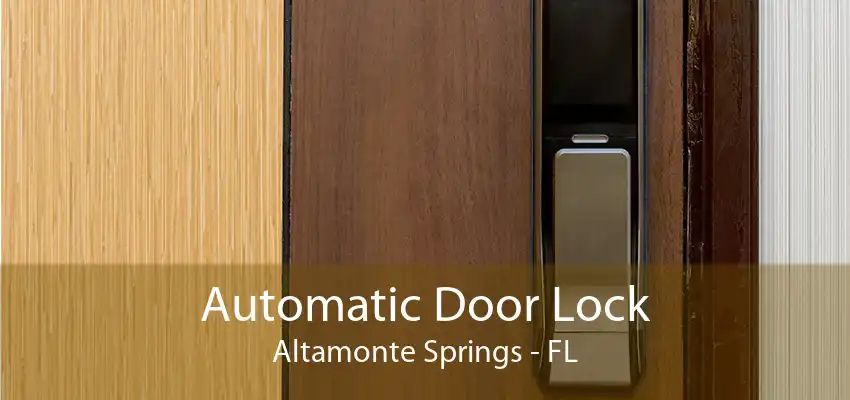 Automatic Door Lock Altamonte Springs - FL