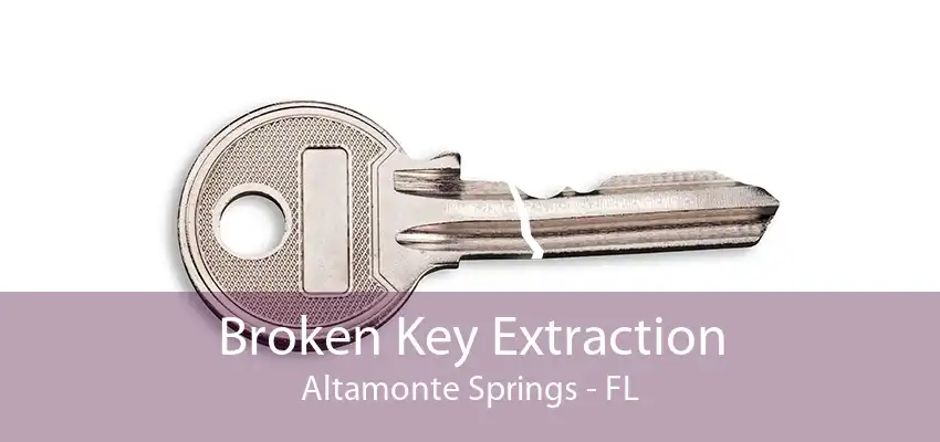 Broken Key Extraction Altamonte Springs - FL