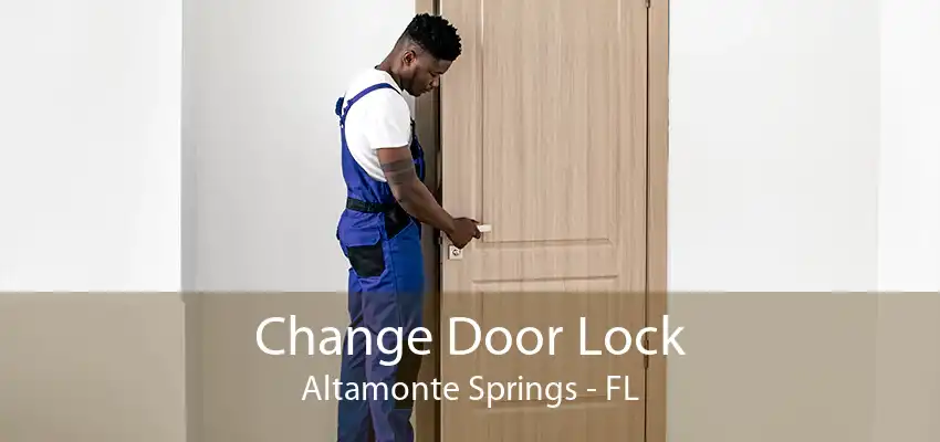 Change Door Lock Altamonte Springs - FL