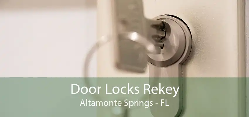 Door Locks Rekey Altamonte Springs - FL