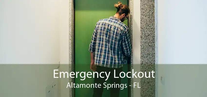 Emergency Lockout Altamonte Springs - FL