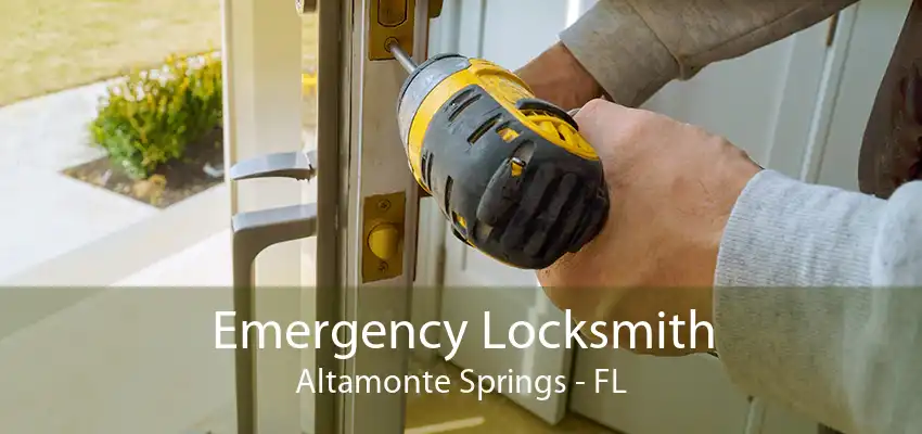 Emergency Locksmith Altamonte Springs - FL