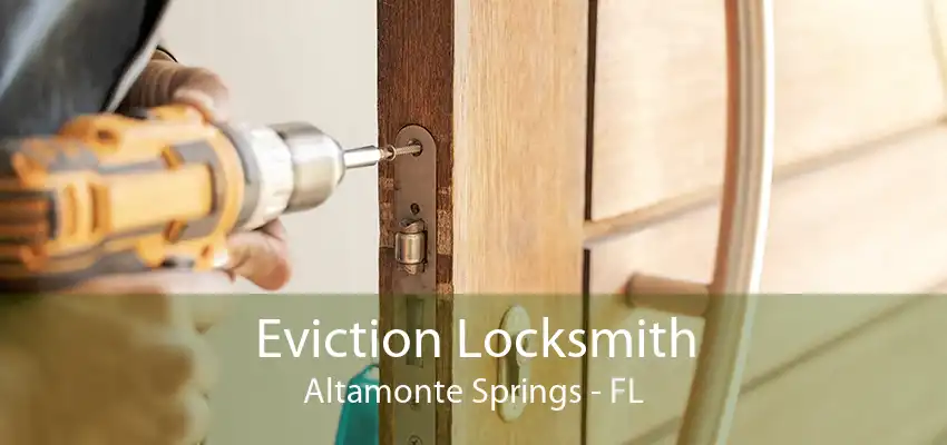 Eviction Locksmith Altamonte Springs - FL