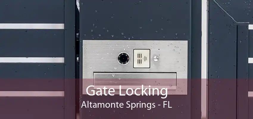 Gate Locking Altamonte Springs - FL