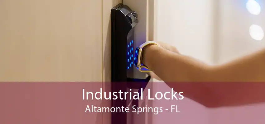 Industrial Locks Altamonte Springs - FL