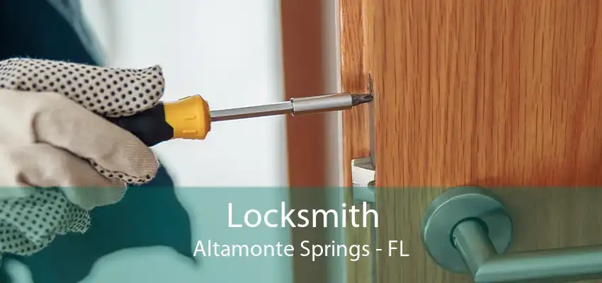 Locksmith Altamonte Springs - FL