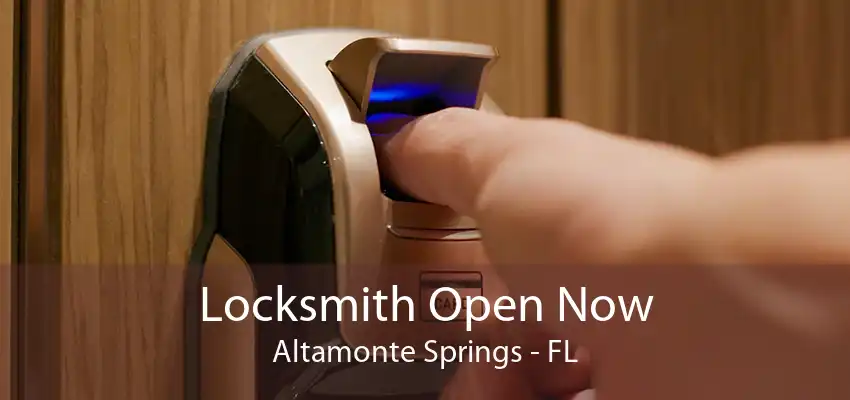 Locksmith Open Now Altamonte Springs - FL