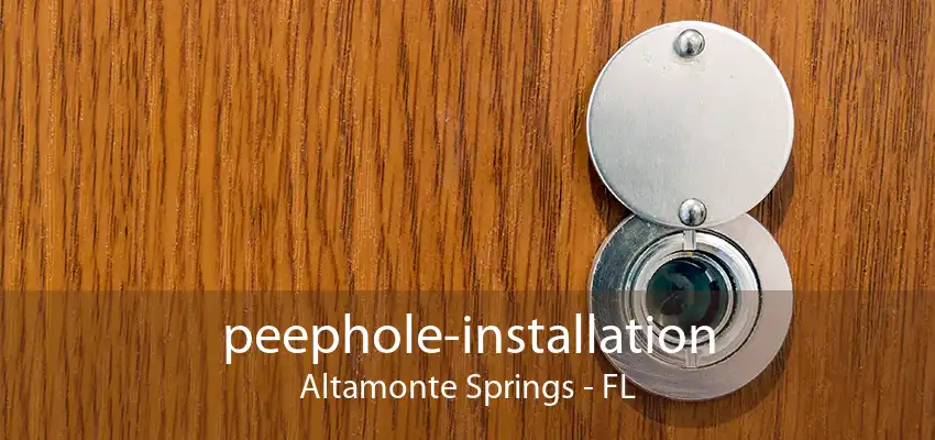 peephole-installation Altamonte Springs - FL