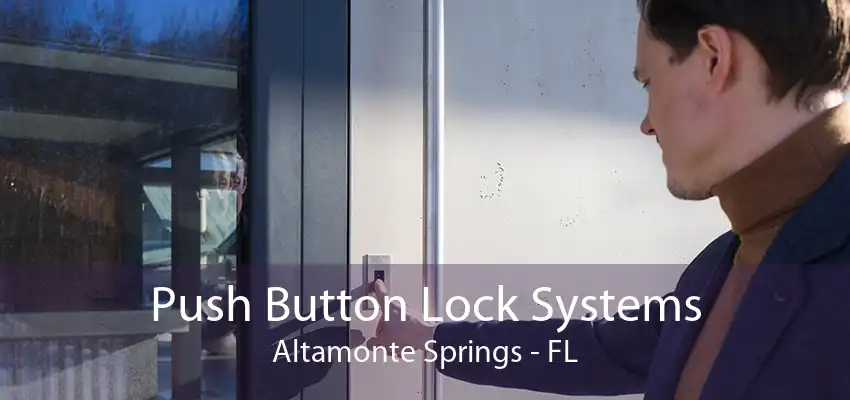 Push Button Lock Systems Altamonte Springs - FL