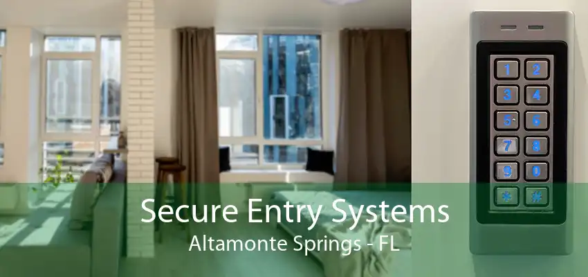 Secure Entry Systems Altamonte Springs - FL