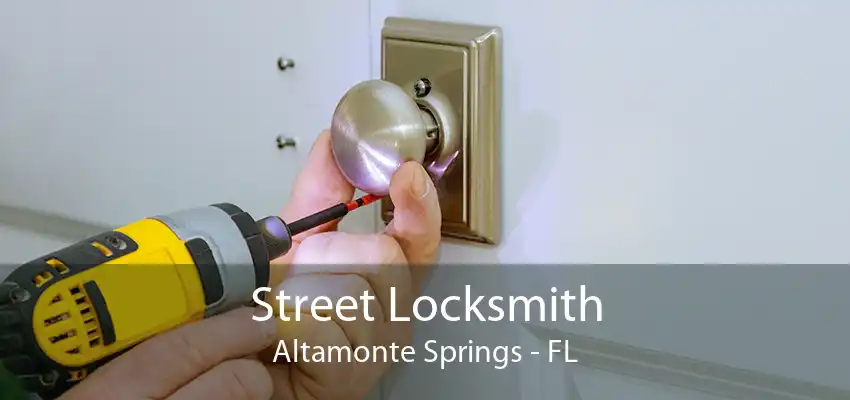 Street Locksmith Altamonte Springs - FL