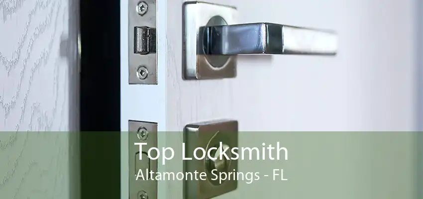 Top Locksmith Altamonte Springs - FL